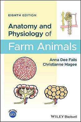 E-Book (epub) Anatomy and Physiology of Farm Animals von Anna Dee Fails, Christianne Magee