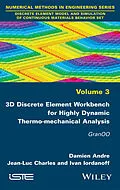 E-Book (epub) 3D Discrete Element Workbench for Highly Dynamic Thermo-mechanical Analysis von Damien Andre, Jean-Luc Charles, Ivan Iordanoff