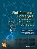 E-Book (pdf) Bioinformatics Challenges at the Interface of Biology and Computer Science von Teresa K. Attwood, Stephen R. Pettifer, David Thorne