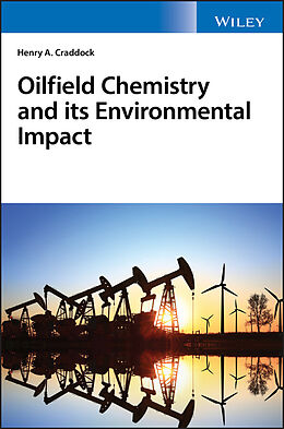 eBook (pdf) Oilfield Chemistry and its Environmental Impact de Henry A. Craddock