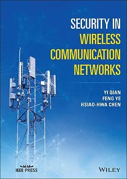 E-Book (epub) Security in Wireless Communication Networks von Yi Qian, Feng Ye, Hsiao-Hwa Chen
