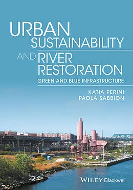 E-Book (epub) Urban Sustainability and River Restoration von Katia Perini, Paola Sabbion