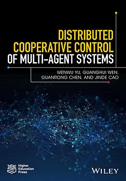 E-Book (pdf) Distributed Cooperative Control of Multi-agent Systems von Wenwu Yu, Guanghui Wen, Guanrong Chen
