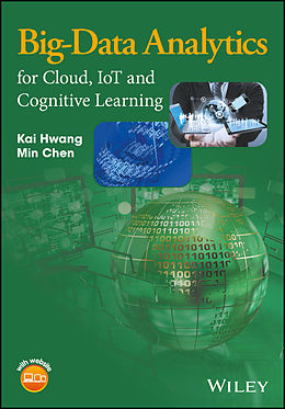 E-Book (pdf) Big-Data Analytics for Cloud, IoT and Cognitive Computing von Kai Hwang, Min Chen