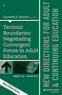 E-Book (epub) Tectonic Boundaries: Negotiating Convergent Forces in Adult Education von Carmela R. Nanton