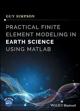 E-Book (pdf) Practical Finite Element Modeling in Earth Science using Matlab von Guy Simpson