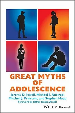 E-Book (pdf) Great Myths of Adolescence von Jeremy D. Jewell, Michael I. Axelrod, Mitchell J. Prinstein