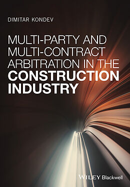 E-Book (pdf) Multi-Party and Multi-Contract Arbitration in the Construction Industry von Dimitar Kondev