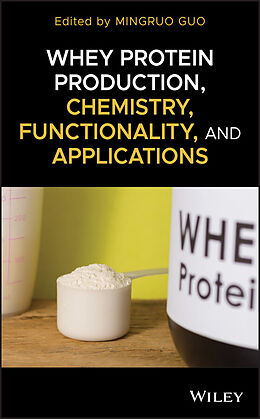 E-Book (pdf) Whey Protein Production, Chemistry, Functionality, and Applications von 