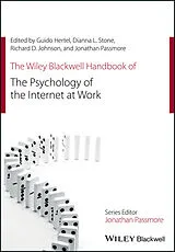 E-Book (pdf) The Wiley Blackwell Handbook of the Psychology of the Internet at Work von Guido Hertel, Dianna L. Stone, Richard D Johnson
