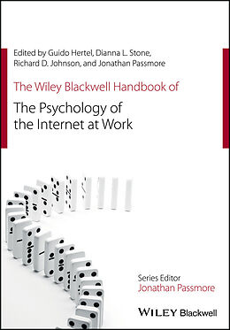 eBook (pdf) The Wiley Blackwell Handbook of the Psychology of the Internet at Work de Guido Hertel, Dianna L. Stone, Richard D Johnson