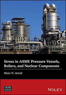E-Book (epub) Stress in ASME Pressure Vessels, Boilers, and Nuclear Components von Maan H. Jawad