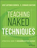 E-Book (epub) Teaching Naked Techniques von José Antonio Bowen, C, Edward Watson
