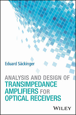 eBook (epub) Analysis and Design of Transimpedance Amplifiers for Optical Receivers de Eduard Säckinger