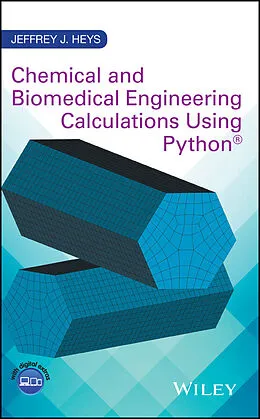 E-Book (pdf) Chemical and Biomedical Engineering Calculations Using Python von Jeffrey J. Heys