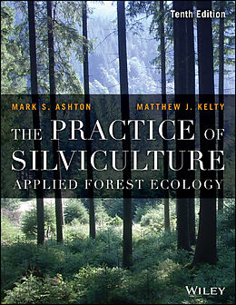 E-Book (pdf) The Practice of Silviculture von Mark S. Ashton, Matthew J. Kelty