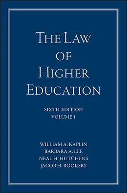 E-Book (epub) The Law of Higher Education, A Comprehensive Guide to Legal Implications of Administrative Decision Making von William A. Kaplin, Barbara A. Lee, Neal H. Hutchens