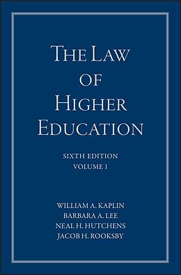 E-Book (pdf) The Law of Higher Education, A Comprehensive Guide to Legal Implications of Administrative Decision Making von William A. Kaplin, Barbara A. Lee, Neal H. Hutchens