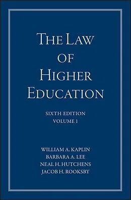 E-Book (pdf) The Law of Higher Education, A Comprehensive Guide to Legal Implications of Administrative Decision Making von William A. Kaplin, Barbara A. Lee, Neal H. Hutchens