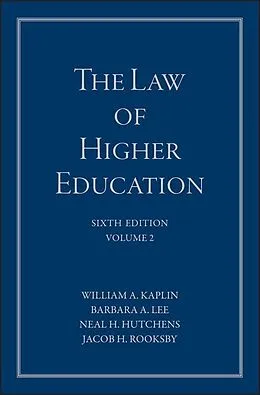 E-Book (epub) The Law of Higher Education, A Comprehensive Guide to Legal Implications of Administrative Decision Making von William A. Kaplin, Barbara A. Lee, Neal H. Hutchens