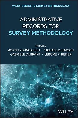 E-Book (pdf) Administrative Records for Survey Methodology von Asaph Young Chun, Michael D. Larsen, Gabriele Durrant