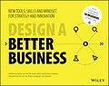 E-Book (pdf) Design a Better Business von Patrick Van Der Pijl, Justin Lokitz, Lisa Kay Solomon
