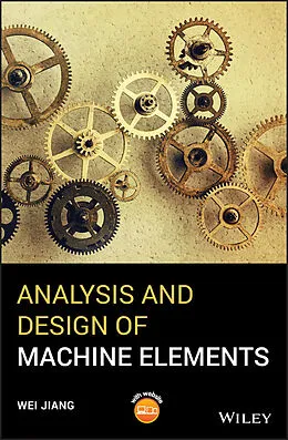 E-Book (pdf) Analysis and Design of Machine Elements von Wei Jiang