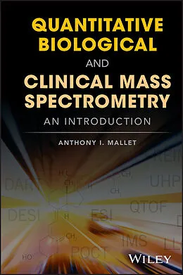 E-Book (pdf) Quantitative Biological and Clinical Mass Spectrometry von Anthony I. Mallet