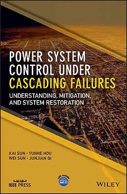 E-Book (epub) Power System Control Under Cascading Failures von Kai Sun, Yunhe Hou, Wei Sun
