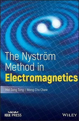 E-Book (epub) The Nystrom Method in Electromagnetics von Mei Song Tong, Weng Cho Chew