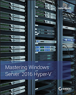 E-Book (epub) Mastering Windows Server 2016 Hyper-V von John Savill