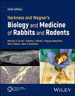 E-Book (pdf) Harkness and Wagner's Biology and Medicine of Rabbits and Rodents von Patricia V. Turner, Colette L. Wheler, Hugues Beaufrère