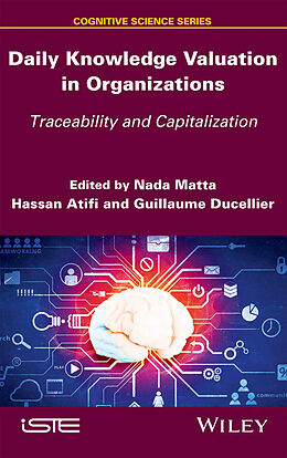 eBook (epub) Daily Knowledge Valuation in Organizations de Nada Matta, Hassan Atifi, Guillaume Ducellier