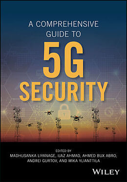Fester Einband A Comprehensive Guide to 5G Security von Madhusanka Liyanage, Ijaz Ahmad, Ahmed Bux et al Abro