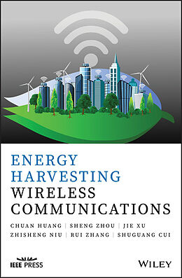 E-Book (pdf) Energy Harvesting Wireless Communications von Chuang Huang, Sheng Zhou, Jie Xu