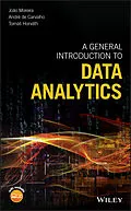 E-Book (pdf) A General Introduction to Data Analytics von João Moreira, Andre Carvalho, Tomás Horvath