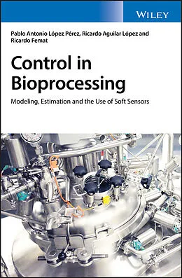 E-Book (epub) Control in Bioprocessing von Pablo A. López Pérez, Ricardo Aguilar López, Ricardo Femat