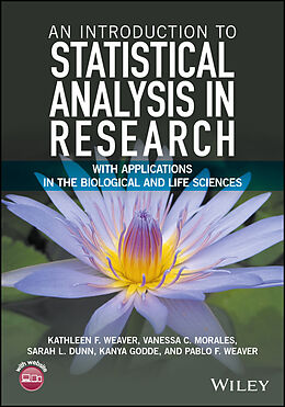 E-Book (pdf) An Introduction to Statistical Analysis in Research von Kathleen F. Weaver, Vanessa C. Morales, Sarah L. Dunn
