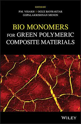E-Book (epub) Bio Monomers for Green Polymeric Composite Materials von Visakh P. M., Oguz Bayraktar