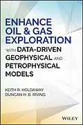 E-Book (epub) Enhance Oil and Gas Exploration with Data-Driven Geophysical and Petrophysical Models von Keith R. Holdaway, Duncan H. B. Irving