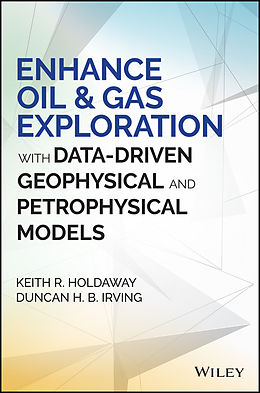 eBook (pdf) Enhance Oil and Gas Exploration with Data-Driven Geophysical and Petrophysical Models de Keith R. Holdaway, Duncan H. B. Irving