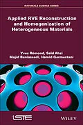 E-Book (epub) Applied RVE Reconstruction and Homogenization of Heterogeneous Materials von Yves Rémond, Said Ahzi, Majid Baniassadi