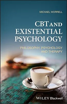 E-Book (pdf) CBT and Existential Psychology von Michael Worrell
