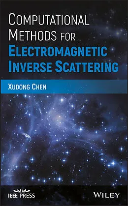 E-Book (pdf) Computational Methods for Electromagnetic Inverse Scattering von Xudong Chen