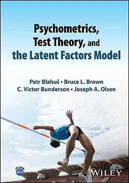 E-Book (epub) Psychometrics, Test Theory, and the Latent Factors Model von Petr Blahus, Bruce L. Brown, C. Victor Bunderson