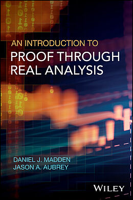 E-Book (pdf) An Introduction to Proof through Real Analysis von Daniel J. Madden, Jason A. Aubrey