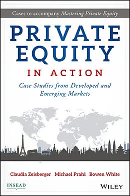 E-Book (epub) Private Equity in Action von Claudia Zeisberger, Michael Prahl, Bowen White