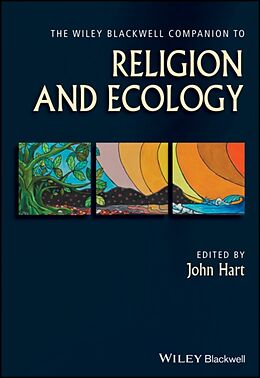 Kartonierter Einband The Wiley Blackwell Companion to Religion and Ecology von John Hart