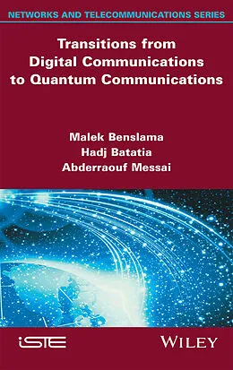 E-Book (pdf) Transitions from Digital Communications to Quantum Communications von Malek Benslama, Hadj Batatia, Abderraouf Messai