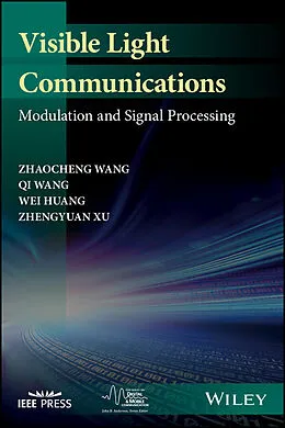 E-Book (pdf) Visible Light Communications von Zhaocheng Wang, Qi Wang, Wei Huang